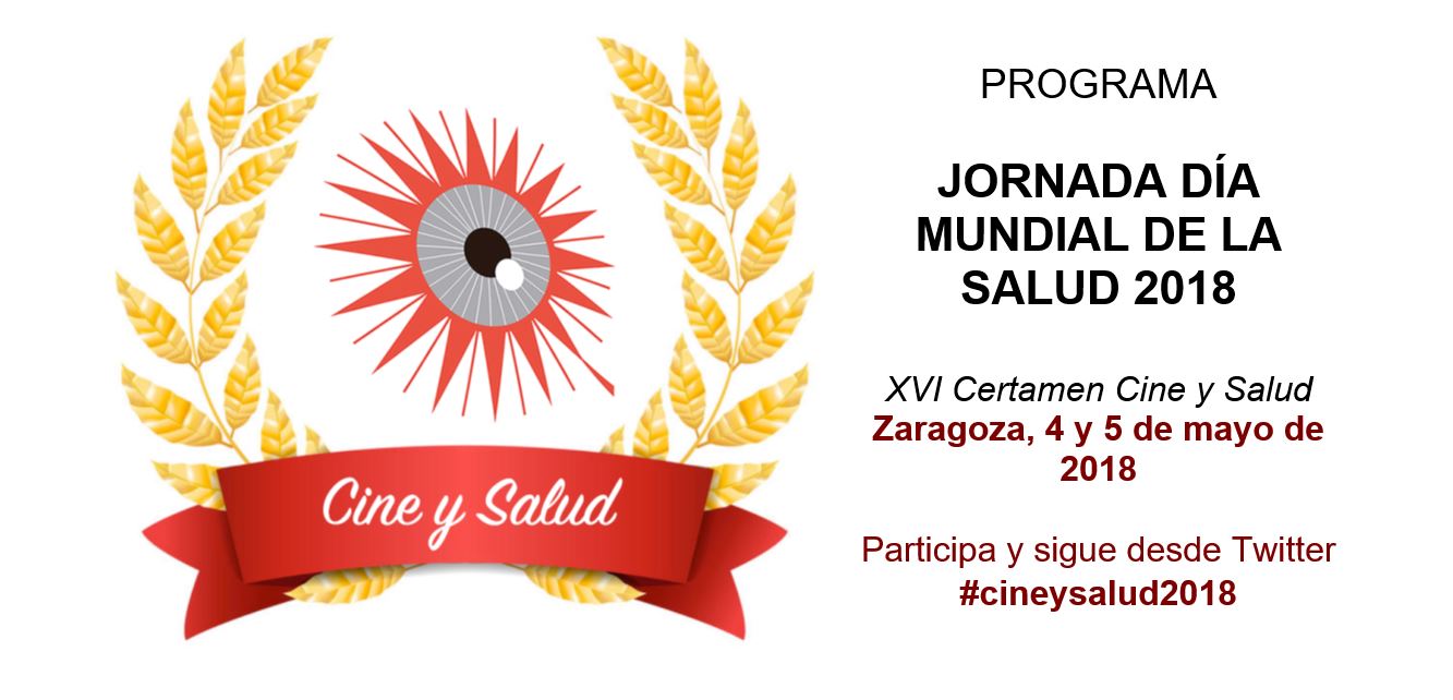 Jornada Día Mundial de la Salud 2018, XVI Certamen Cine y Salud del Gobierno de Aragón