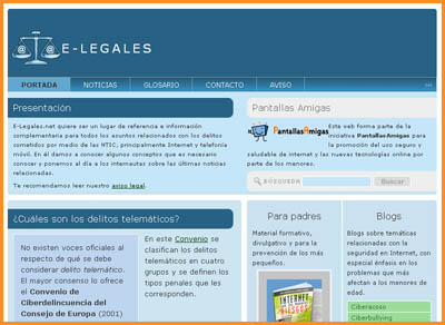 E-Legales.net - E-Legales.net quiere ser un lugar de referencia para todos los asuntos relacionados con los delitos cometidos por medio de las NTIC, principalmente Internet y telefon�a m�vil. En �l damos a conocer algunos conceptos que es necesario conocer y ponemos al d�a a los internautas sobre las �ltimas noticias relacionadas.