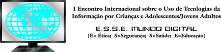 I Encuentro Internacional sobre el uso de Tecnologías de la Información por niños y adolescentes/jóvenes adultos. Rio de Janeiro (Brasil). 19 y 20 de abril de 2012