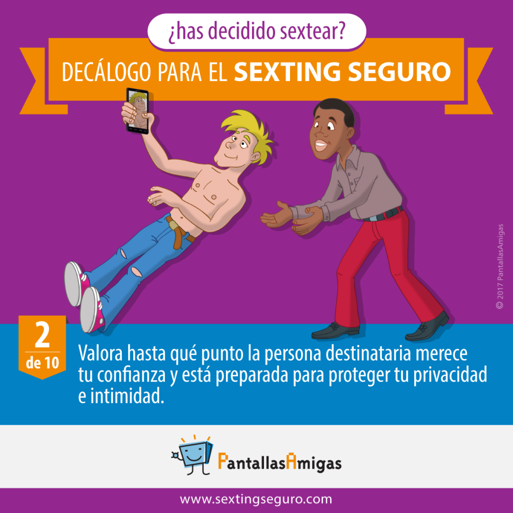 Valora hasta qué punto la persona destinataria merece tu confianza y está preparada para proteger tu privacidad e intimidad