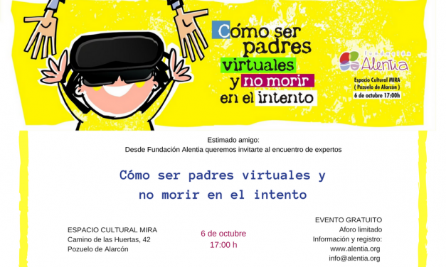 Fundación Alentia organiza encuentro “Cómo ser padres virtuales y no morir en el intento”