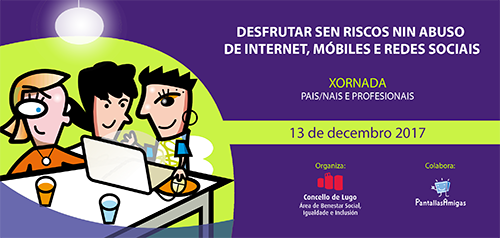 Jornada en Lugo: Disfrutar sin riesgos ni abuso de Internet, móviles y redes sociales