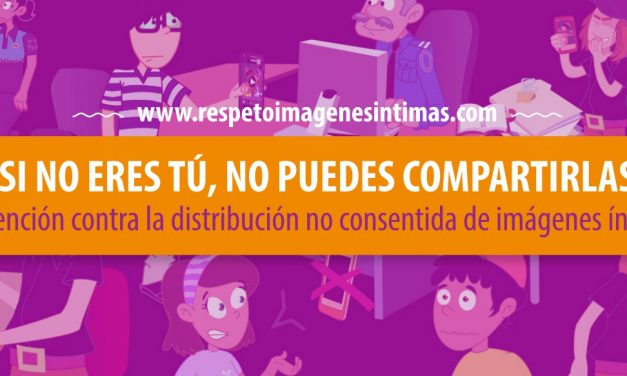 SID2018 – Oficina de Naciones Unidas contra la Droga y el Delito (UNODC) lanza campaña global contra la difusión no consentida de imágenes íntimas desarrollada con PantallasAmigas