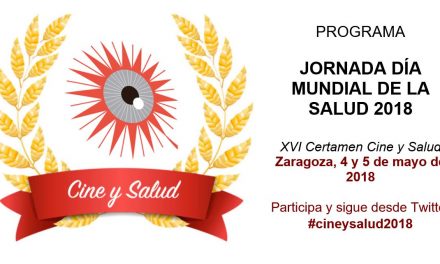 Jornada Día Mundial de la Salud 2018, XVI Certamen Cine y Salud del Gobierno de Aragón