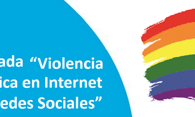 Jornada sobre violencia LGTBfóbica en Internet y redes sociales. Hate speech y ciberacoso.