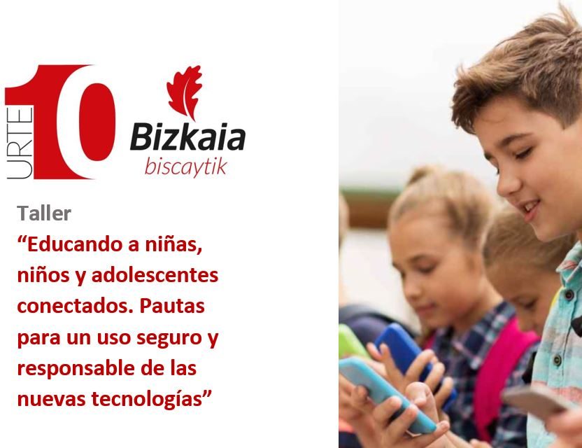 Taller BiscayTIK. Pautas para un uso seguro y responsable de las nuevas tecnologías