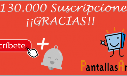 El Canal YouTube de PantallasAmigas supera las 130.000 Suscripciones