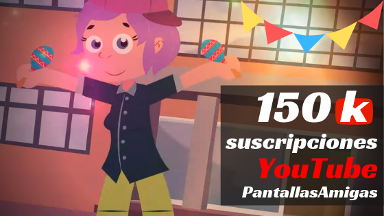 El canal de YouTube de PantallasAmigas alcanza las 150.000 suscripciones