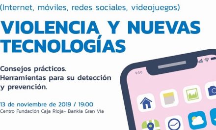 Jornada Violencia y Nuevas Tecnologías en Logroño. Consejos prácticos. Herramientas para su detección y prevención