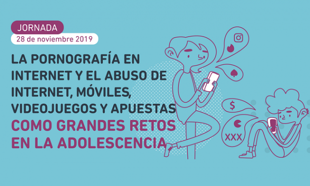 Jornada “La pornografía en internet y el abuso de internet, móviles, videojuegos y apuestas como grandes retos en la adolescencia“