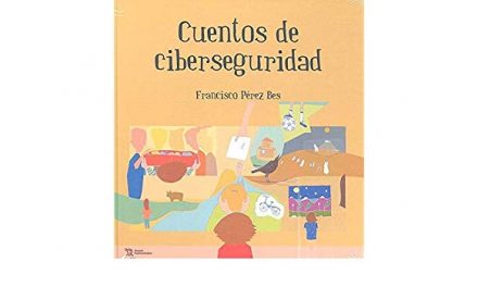 Cuentos de Ciberseguridad, publicación para educar sobre seguridad y privacidad en internet a niñas y niños