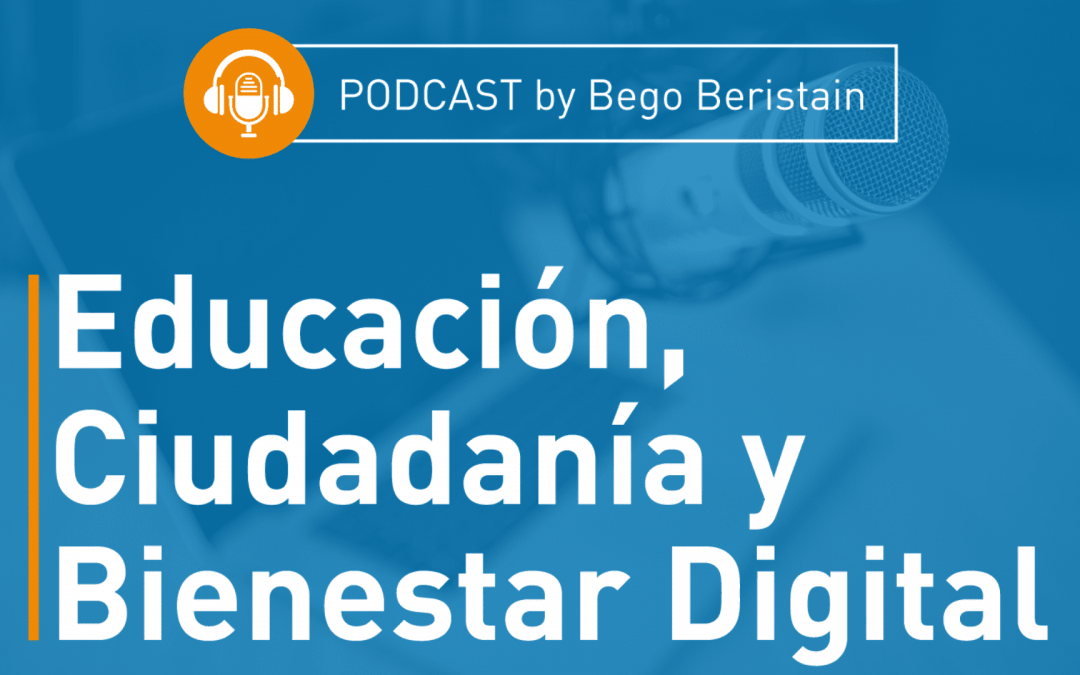 Podcast: Educación, ciudadanía y bienestar digital