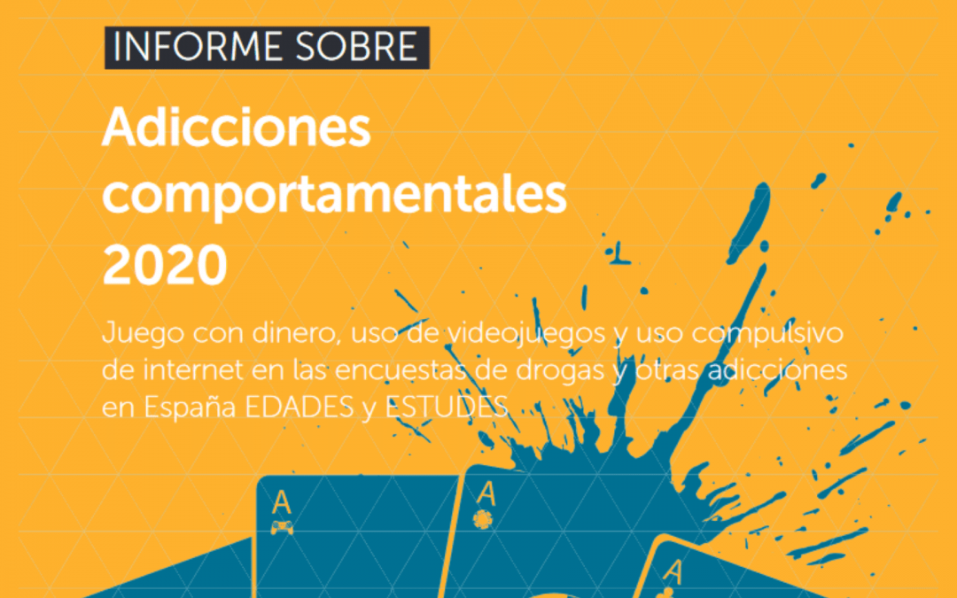 Uso compulsivo de internet: Informe sobre adicciones comportamentales 2020 EDADES y ESTUDES