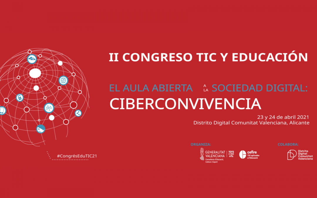 II Congreso TIC y Educación: «El aula abierta a la sociedad digital: Ciberconvivencia»