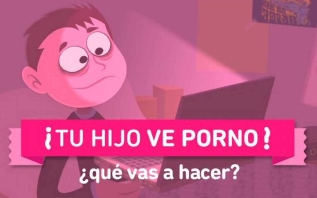 “¡Tu hijo ve porno! ¿qué vas a hacer?”, campaña de concienciación sobre el consumo de porno en edades tempranas