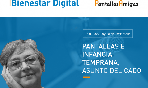 Podcast – Pantallas e infancia temprana, asunto delicado. Anna Ramis