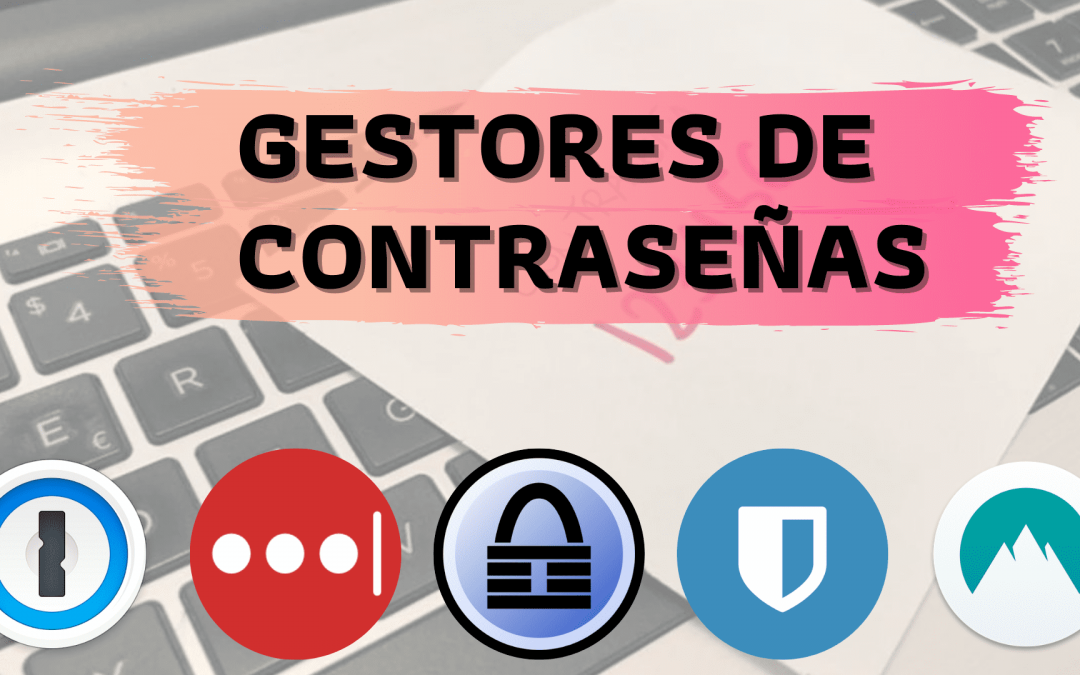5 programas para gestionar tus contraseñas de forma segura