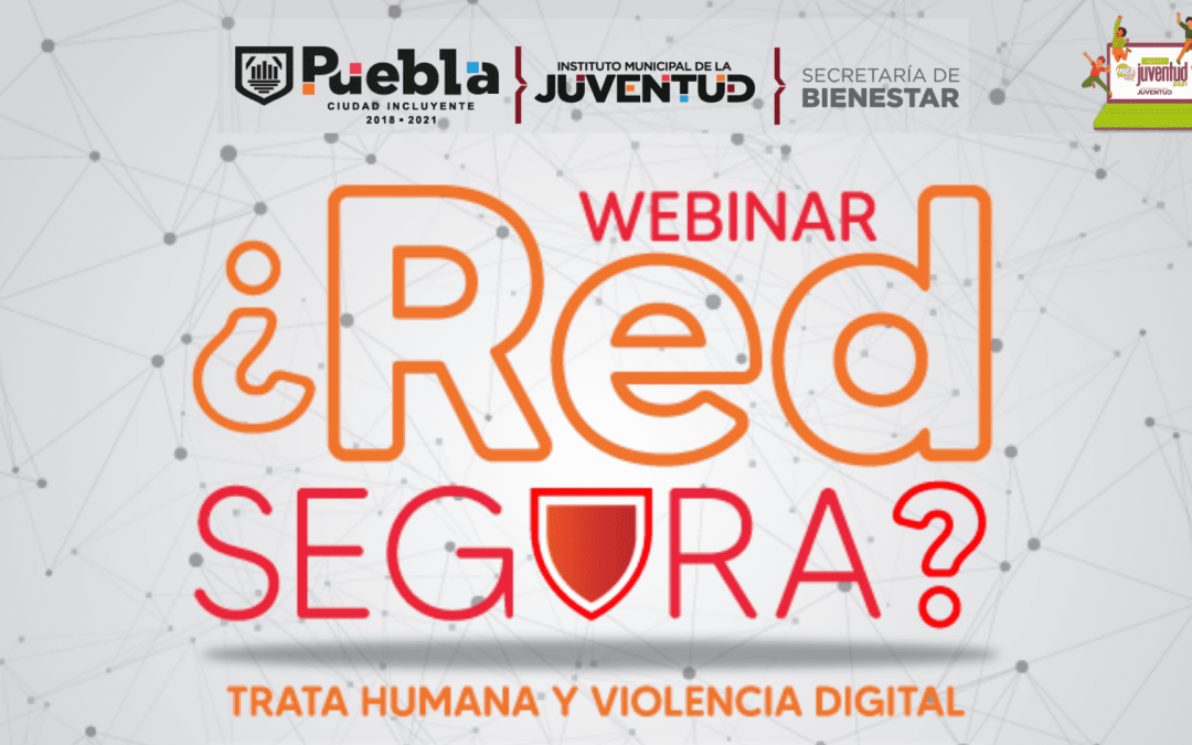 Webinar «¿Red Segura?» Trata Humana y Violencia Digital
