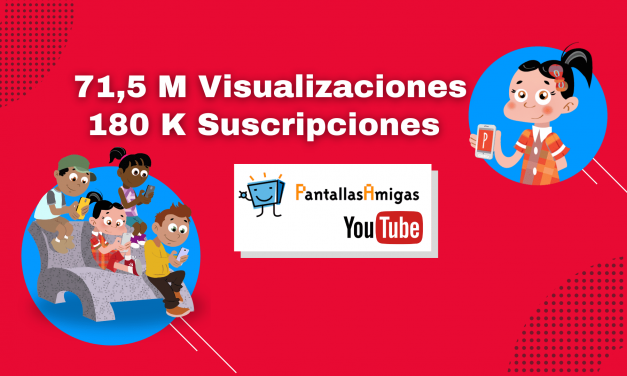 El canal de YouTube de PantallasAmigas supera las 180 k suscripciones y los 71,5 Millones de visualizaciones