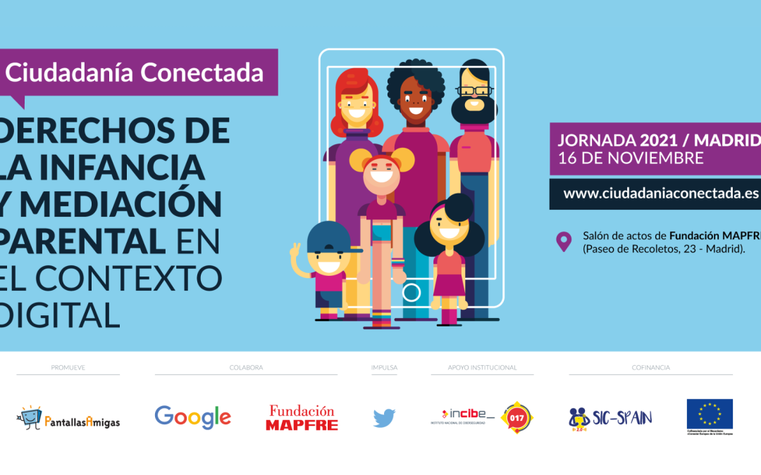 Jornada Ciudadanía Conectada 2021 “Derechos de la infancia y mediación parental en el contexto digital”