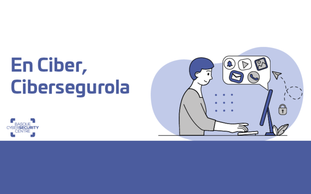 «En Ciber, Cibersegurola» campaña para promover un uso responsable en Internet