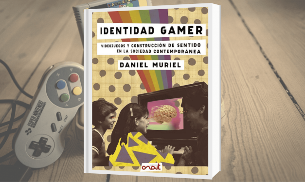Identidad Gamer, Videojuegos y construcción de sentido en la sociedad contemporánea