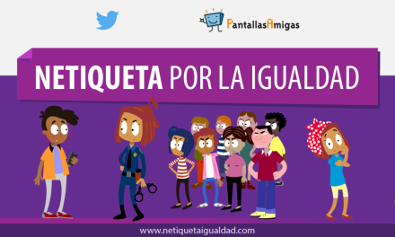 “Netiqueta por la Igualdad”, 10 propuestas para una vida digital comprometida con una sociedad libre de actitudes machistas