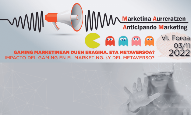 VI Foro Anticipando Marketing 2022: Impacto del gaming en el marketing. ¿Y del metaverso?