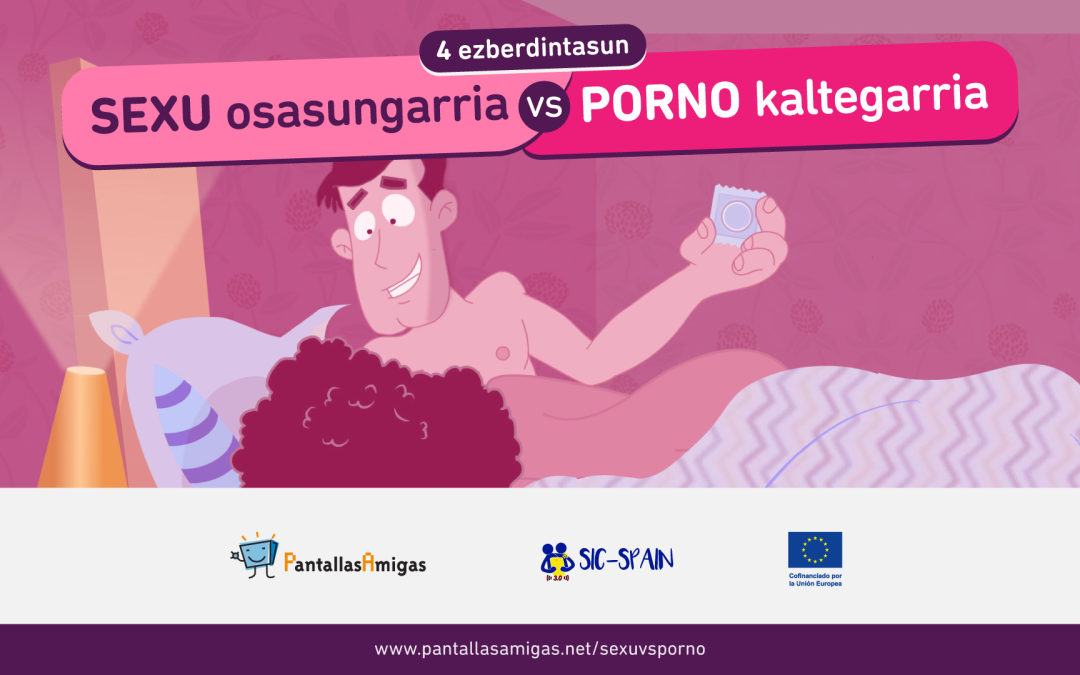 SEXU osasungarria vs PORNO kaltegarria