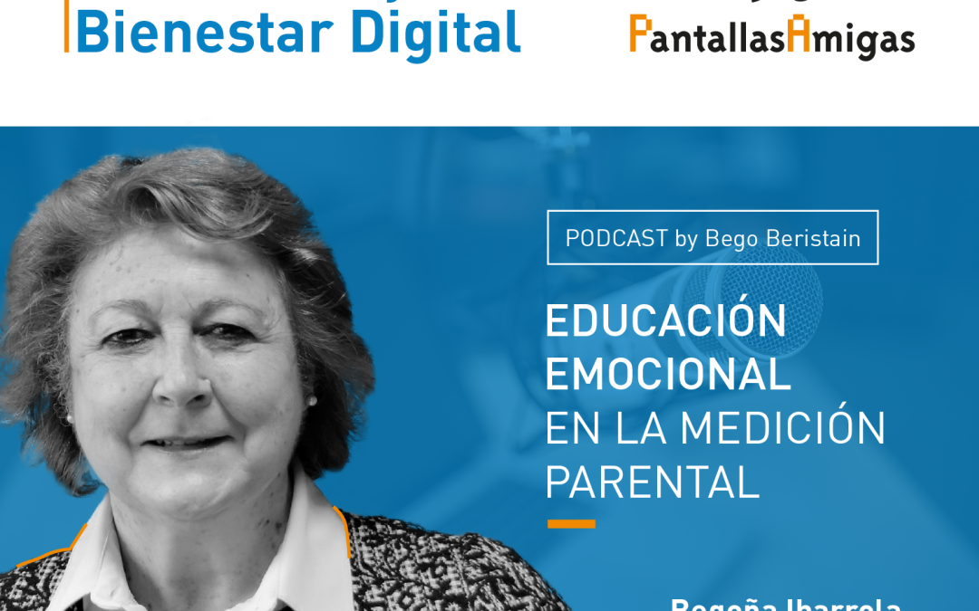 Educación emocional en la medición parental, con Begoña Ibarrola