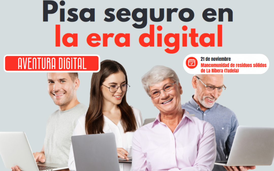 ‘Aventura Digital’ celebra su taller ‘Pisa seguro en la era digital’ en Tudela