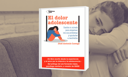 El dolor adolescente: Cambia tu mirada para empatizar con sus problemas y ayudarles a resolverlos