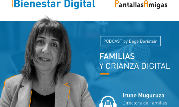 Familias y Crianza Digital, con Irune Muguruza