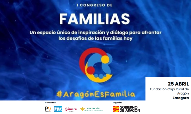 «I Congreso de Familias 2025: Desafíos Familiares», Gobierno de Aragón
